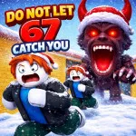 Play Do Not Let 67 Catch You now!